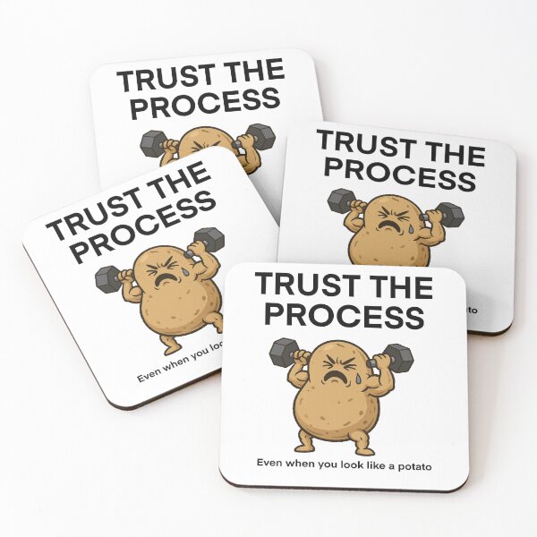 Item preview, Trust the process , even when you look like a potato designed and sold by gah95.