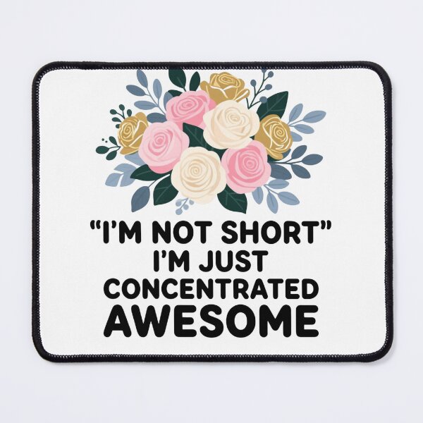 Item preview, I'm Not Short I'm Just Concentrated Awesome Floral Graphic designed and sold by Souck12.