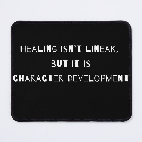 Item preview, Healing Isn’t Linear but It Is Character Development – Emotional Growth Mental Health Quote Design designed and sold by Cognivibe.