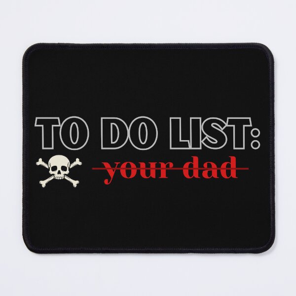 Item preview, To do list: your dad funny meme T-Shirt designed and sold by OldSkullDesigns.