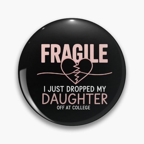 Item preview, Fragile Just Dropped My Daughter At College designed and sold by Veroniadic.