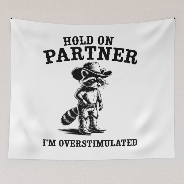 Item preview, Hold On Partner I'M Overstimulated Cowboy Raccoon  designed and sold by Veroniadic.