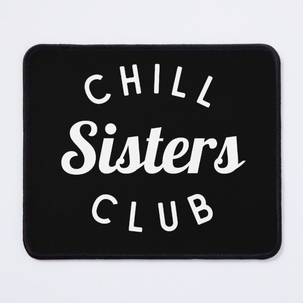 Item preview, Chill Sisters Club Shirt, Funny Sister Shirt designed and sold by Sleepy Cat Design.