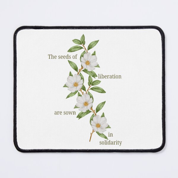 Item preview, The seeds of liberation are sown in solidarity quote designed and sold by lea-lani.