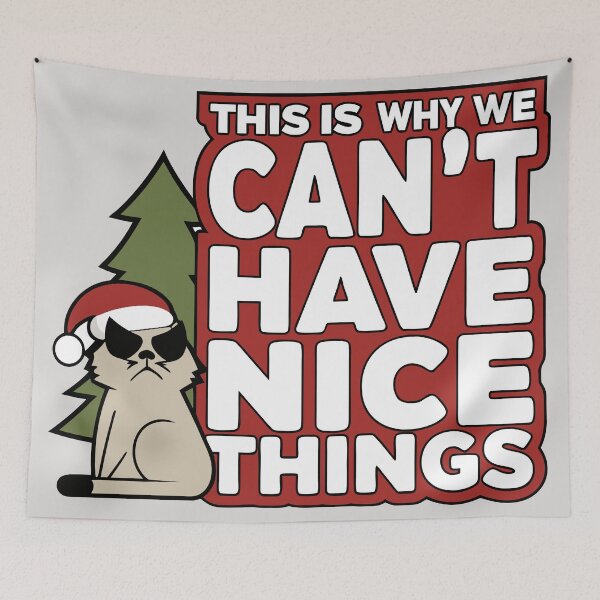 Item preview, Grumpy Christmas Cat | Sarcastic Holiday Funny Quote | Can't Have Nice Things Meme designed and sold by Taanva.