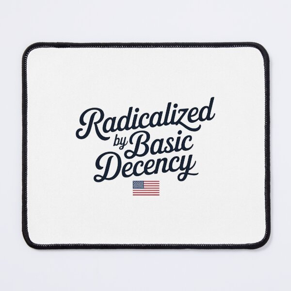 Item preview, Radicalized by Basic Decency Shirt – Simple Political Statement Tee designed and sold by VividOrganica.