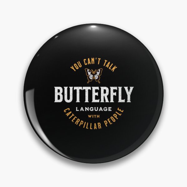 Item preview, You can`t talk butterfly language with caterpillar people designed and sold by Pflugart.