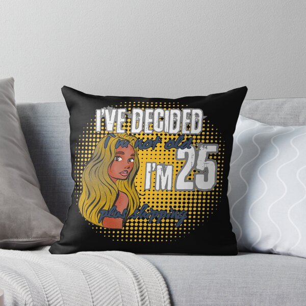 Item preview, I’ve Decided I’m Not Old – I’m 25 Plus Shipping Retro Woman Design designed and sold by Magda-Creates.