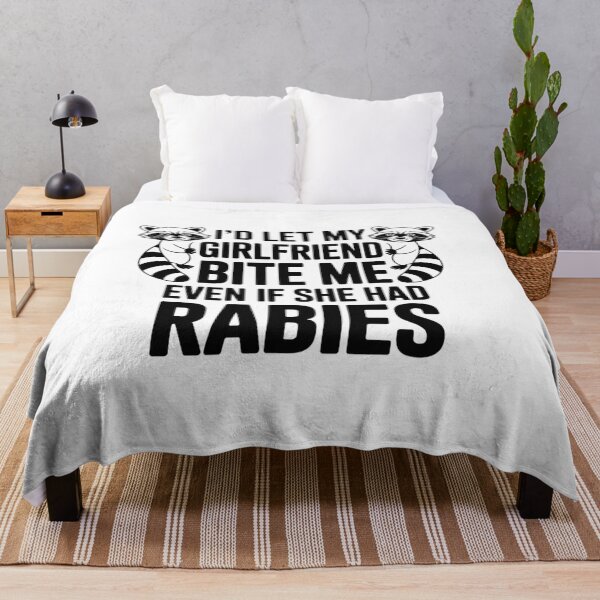 Item preview, I'D Let My Girlfriend Bite Me Even If She Had Rabies designed and sold by Veroniadic.