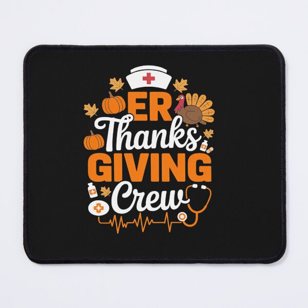 Item preview, ER Thanksgiving Nurse Crew Emergency Room Nurse Thanksgiving designed and sold by LeeEvans222.