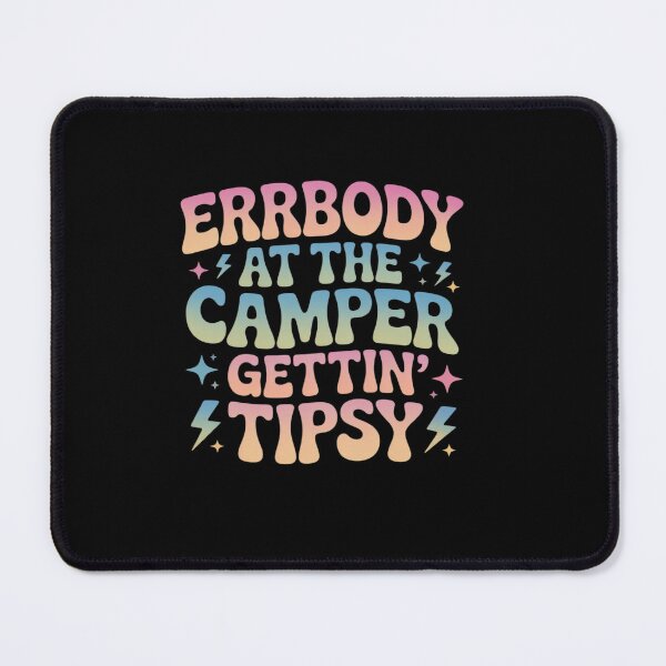 Item preview, Errbody at The Camper Getting Tipsy Camping Camper designed and sold by LeeEvans222.