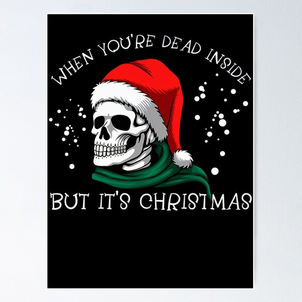 Item preview, Vintgae Inside Dead Classic Its Funny You Are Christmas But Retro When designed and sold by TMcConnellK.
