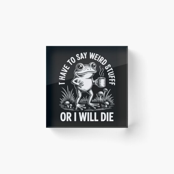 Item preview, I Have To Say Weird Stuff Or I Will Die White Style designed and sold by JuliusaMenzelo.