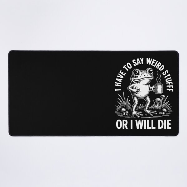 Item preview, I Have To Say Weird Stuff Or I Will Die White Style designed and sold by JuliusaMenzelo.
