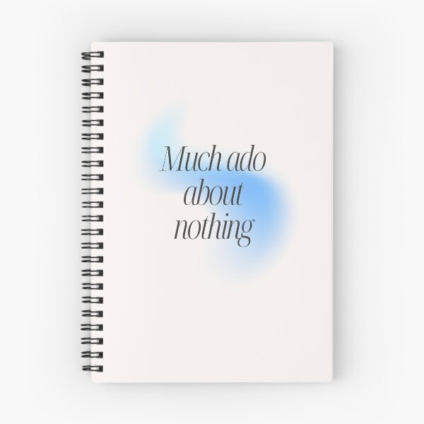 Item preview, Much ado about nothing designed and sold by Skyislightblue.