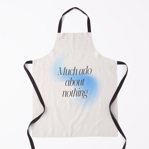 Item preview, Much ado about nothing designed and sold by Skyislightblue.