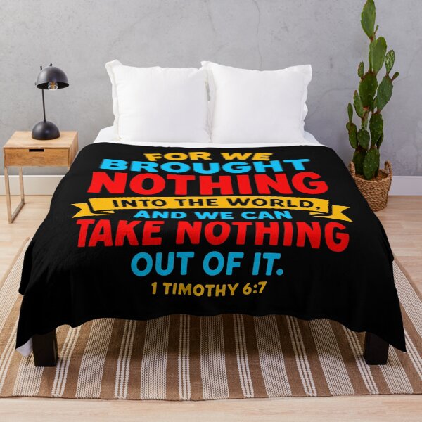 Item preview, 1 Timothy 6:7 We Brought Nothing Into The World designed and sold by plushism.