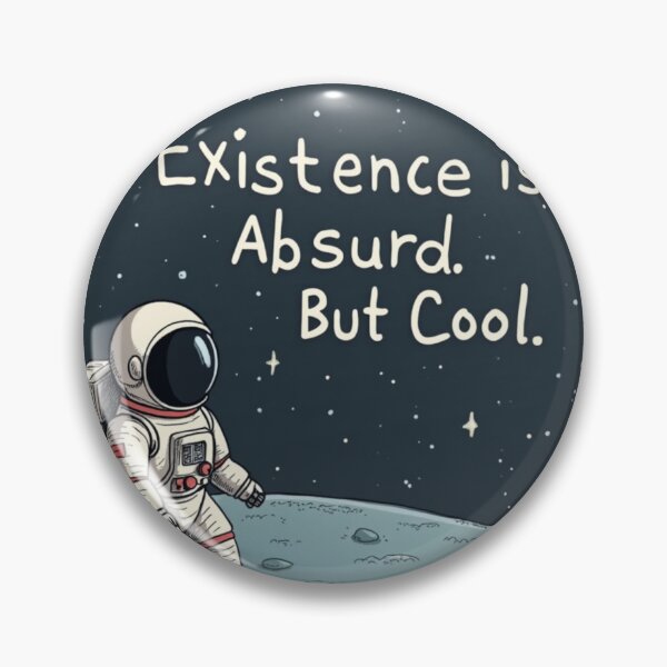 Item preview, Existence Is Absurd – But Cool | Funny Cosmic Philosophy Quote designed and sold by Artclo3.