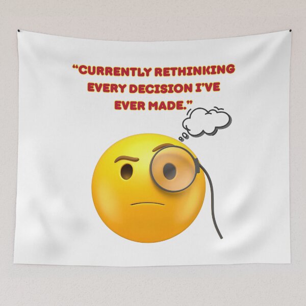 Item preview, Currently Rethinking Every Decision I've Ever Made designed and sold by FLOOVOStudio.