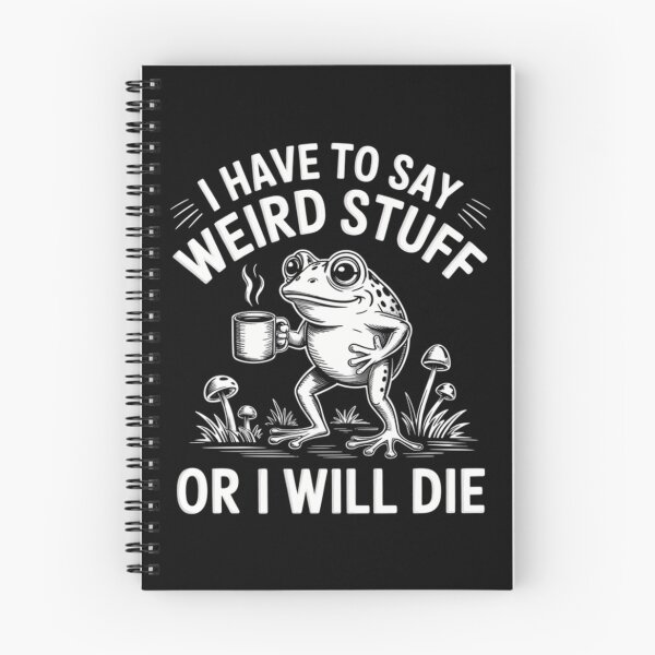 Item preview, Quote Funny I Have To Say Weird Stuff Or I Will Die designed and sold by JuliusaMenzelo.