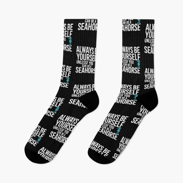 Item preview, Always Be Yourself Unless You Can Be A Seahorse designed and sold by Mateusz Majcherek.