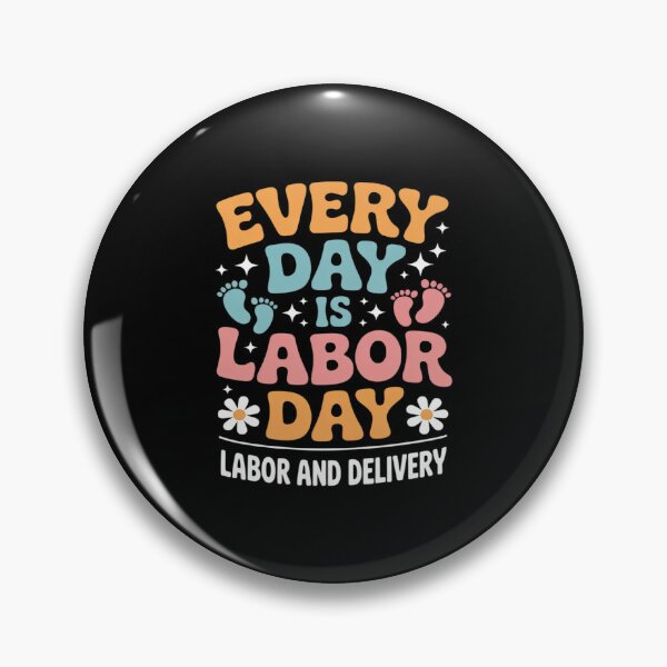 Item preview, Every Day is Labor Day Labor and Delivery Nurse designed and sold by petrichorsworld.