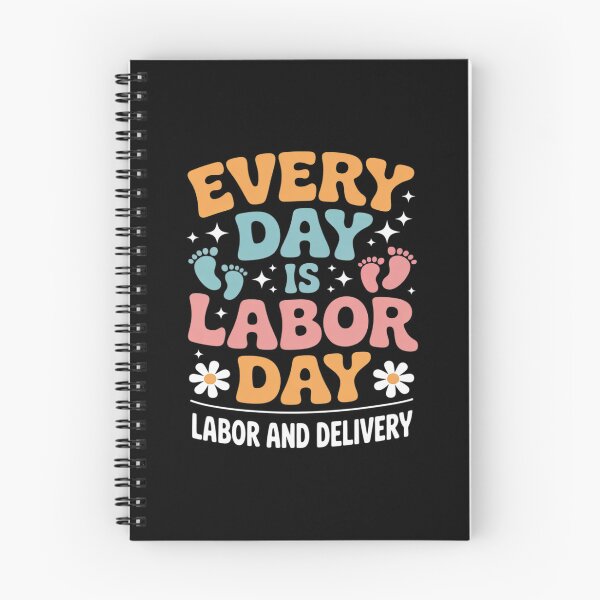 Item preview, Every Day is Labor Day Labor and Delivery Nurse designed and sold by petrichorsworld.
