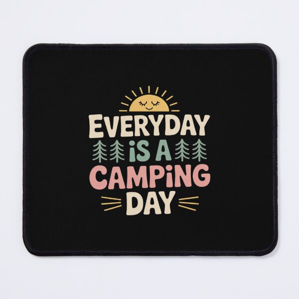 Item preview, Everyday Is A Camping Day Outdoor Adventure designed and sold by petrichorsworld.