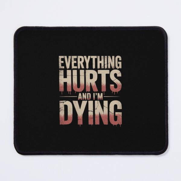 Item preview, Everything Hurts And I’m Dying Funny Backprinted Funny Gym designed and sold by petrichorsworld.