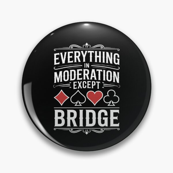 Item preview, Everything In Moderation - Bridge Player Card Game Cardplay designed and sold by KingsLife1994.