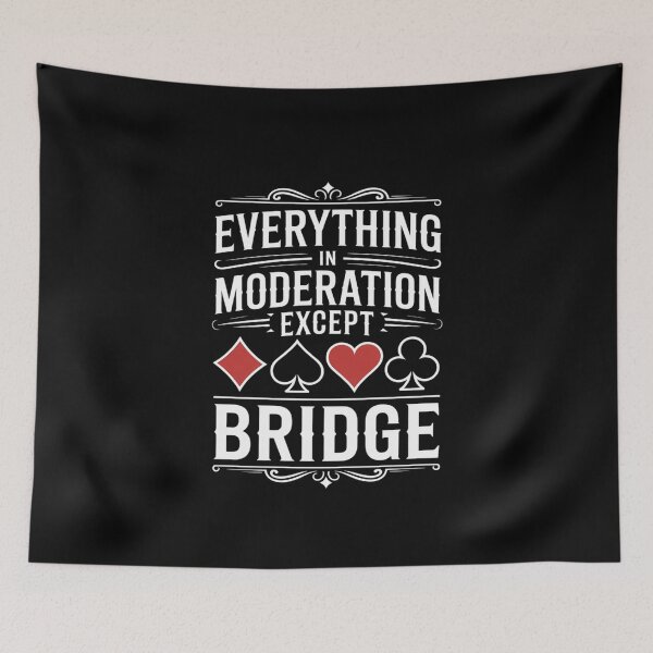 Item preview, Everything In Moderation - Bridge Player Card Game Cardplay designed and sold by KingsLife1994.