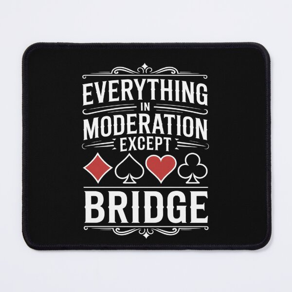 Item preview, Everything In Moderation - Bridge Player Card Game Cardplay designed and sold by KingsLife1994.
