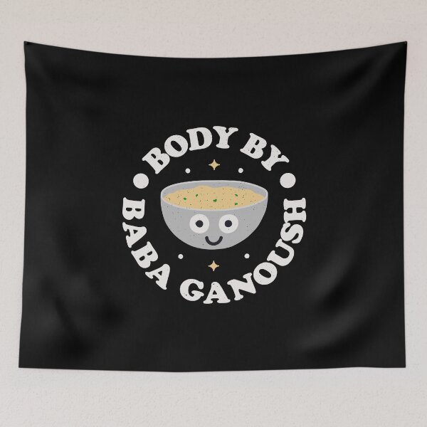 Item preview, Body By Baba Ganoush - Dip Baba Ghanoush designed and sold by TomThornton.