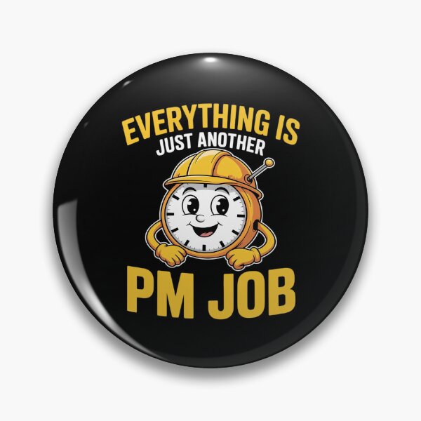 Item preview, Everything Is Just Another PM Job Contractor Humor designed and sold by KingsLife1994.