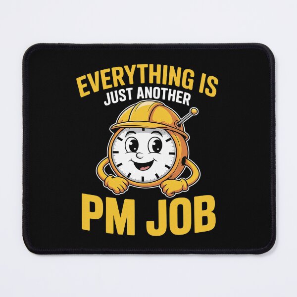 Item preview, Everything Is Just Another PM Job Contractor Humor designed and sold by KingsLife1994.
