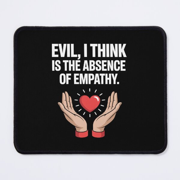Item preview, Evil, I Think Is The Absence of Empathy designed and sold by KingsLife1994.