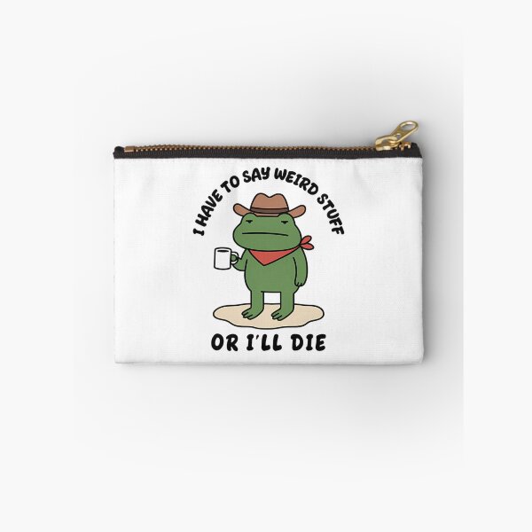 Item preview, Stupid I Have To Say Weird Stuff Or I Will Die designed and sold by JuliusaMenzelo.