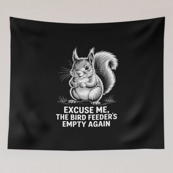 Item preview, Excuse Me The Bird Feeder’s Empty Again Squirrel designed and sold by KingsLife1994.