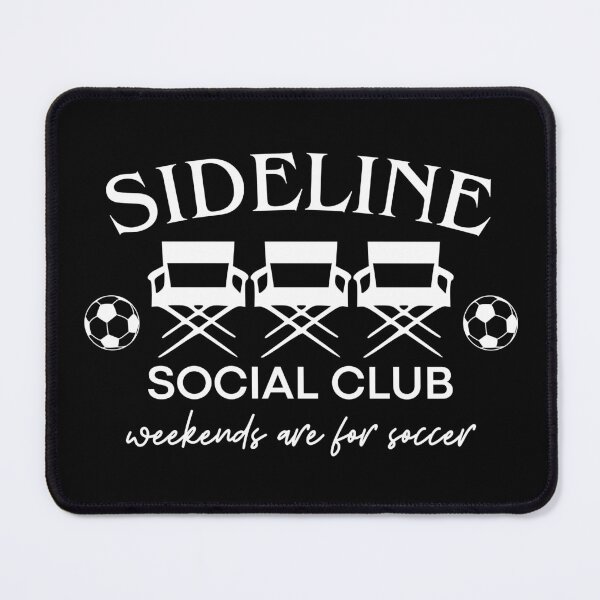 Item preview, Copy of Sideline Social Club Weekends Are For Soccer designed and sold by stephenflashart.