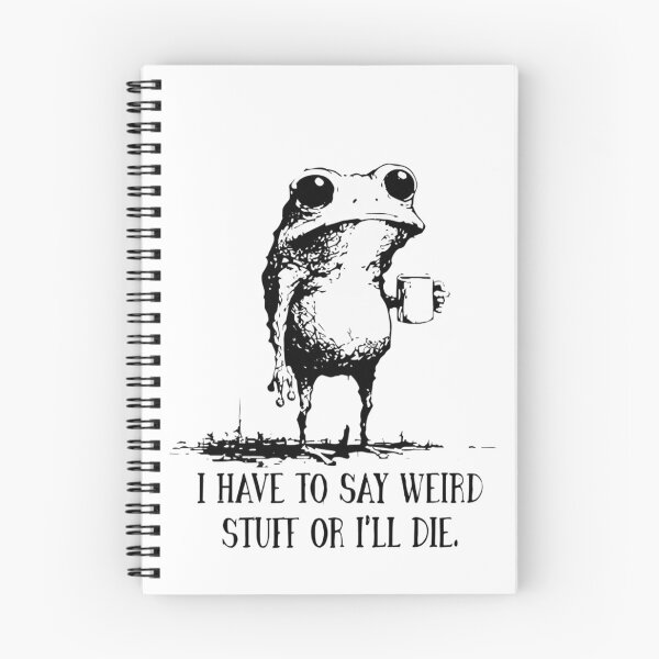 Item preview, I Have To Say Weird Stuff Or I'll Die - Funny Frog Meme designed and sold by JossDesign15.