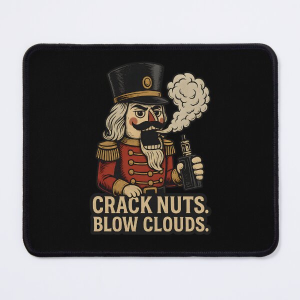 Item preview, Crack Nuts, Blow Clouds – Vape Nutcracker Christmas Design designed and sold by House of Taste Vape Designs.