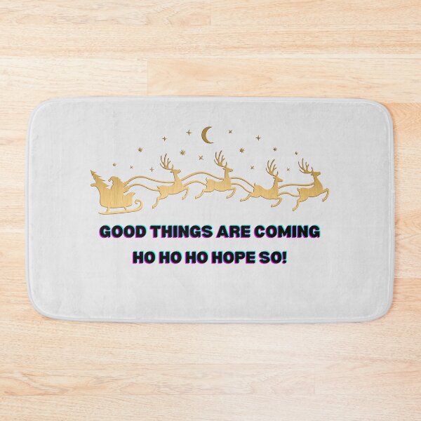 Item preview, Good things are coming — Ho Ho Hope so! designed and sold by LariLoDesigns.