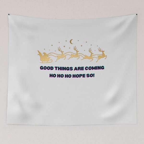 Item preview, Good things are coming — Ho Ho Hope so! designed and sold by LariLoDesigns.