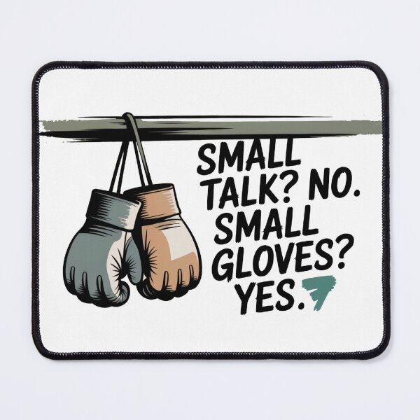 Item preview, Small Talk? No. Small Gloves? Yes. – Funny MMA Street Art designed and sold by WSPrintCrafter.