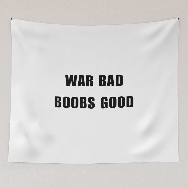 Item preview, War Bad Boobs Good designed and sold by killzak.