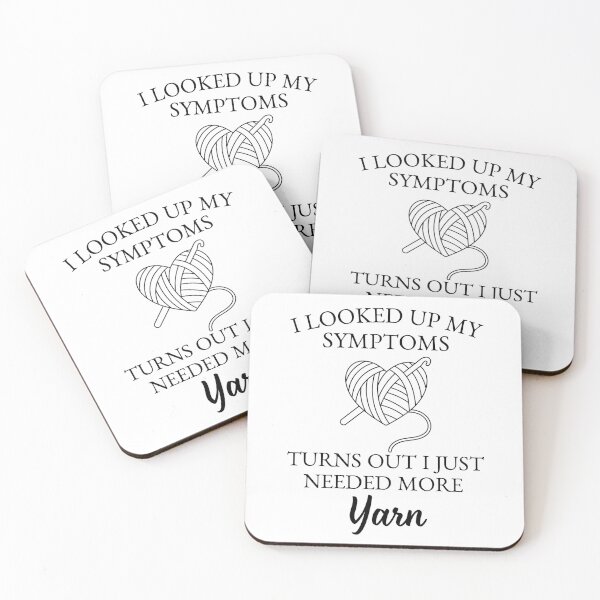 Item preview, I Looked Up My Symptoms Turns Out It Just Needed More Yarn designed and sold by stephenflashart.