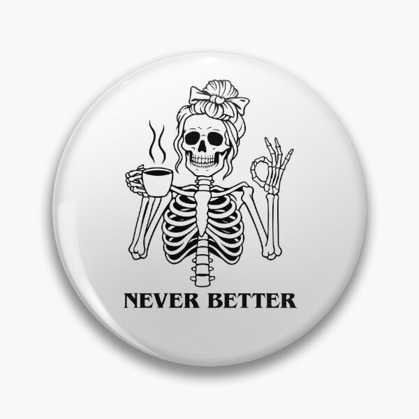 Item preview, Never Better Skeleton designed and sold by stephenflashart.
