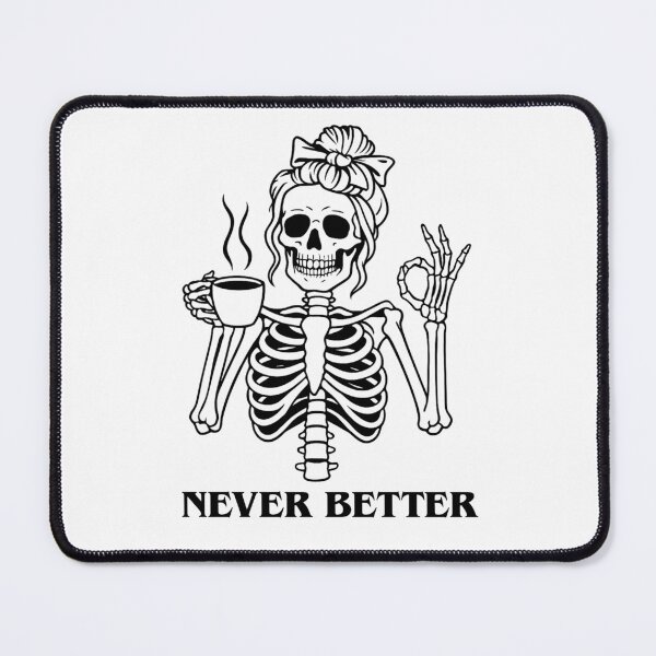 Item preview, Never Better Skeleton designed and sold by stephenflashart.