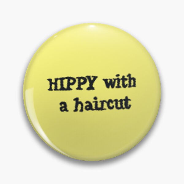 Item preview, Hippy with a haircut (Choptop Pin) designed and sold by JustASillyGuy.