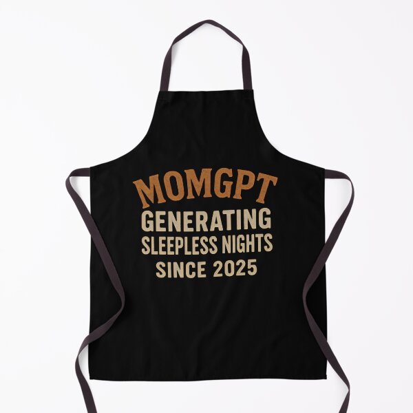 Item preview, MomGPT Generating Sleepless Nights Since 2025 designed and sold by DemureArtsy.